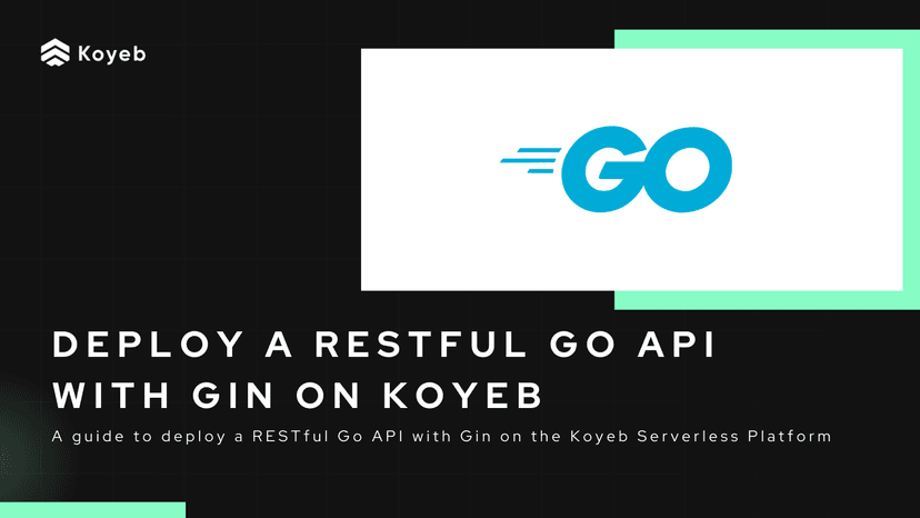 Deploy a RESTful Go API with Gin on Koyeb