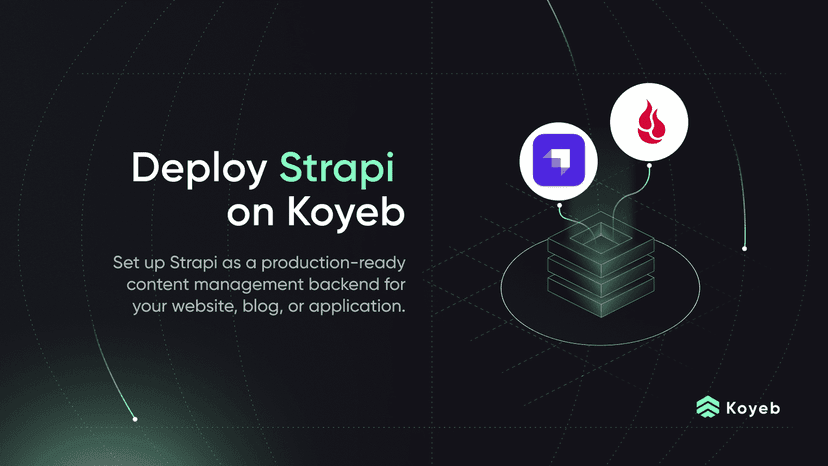 How to Deploy Strapi as a Content Backend and Headless CMS on Koyeb